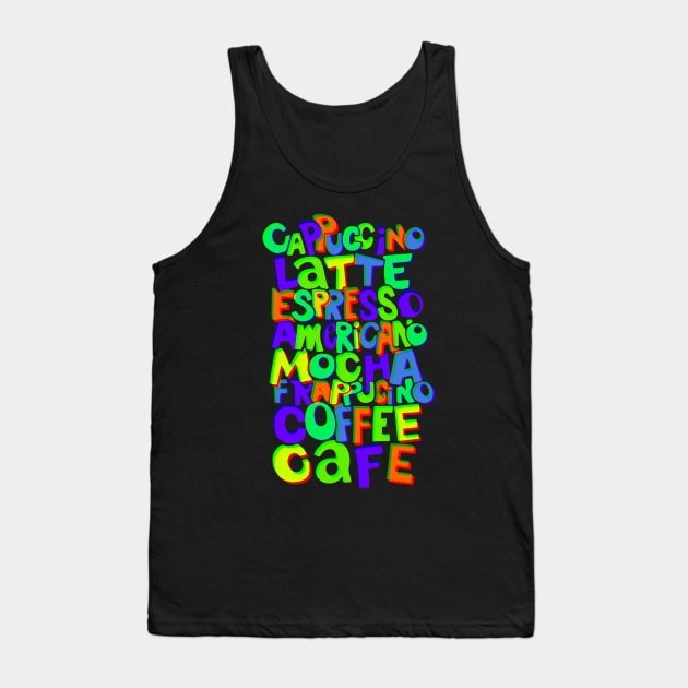 Funky Colorful Coffee Typography Tank Top by AlondraHanley